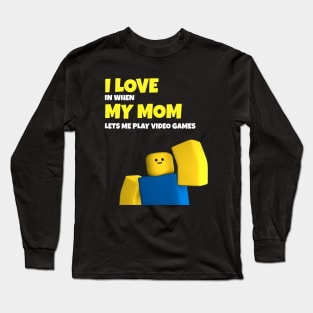 Roblox NOOB I Love My Mom Funny Gamer Gift Long Sleeve T-Shirt